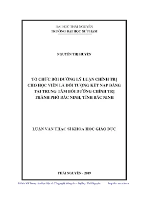 Luận văn thạc sĩ tổ chức bồi dưỡng lý luận chính trị cho học viên là đối tượng kết nạp đảng tại trung tâm bồi dưỡng chính trị thành phố bắc ninh tỉnh bắc ninh