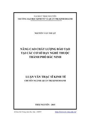 Luận văn thạc sĩ nâng cao chất lượng đào tạo tại các cơ sở dạy nghề thuộc thành phố bắc ninh