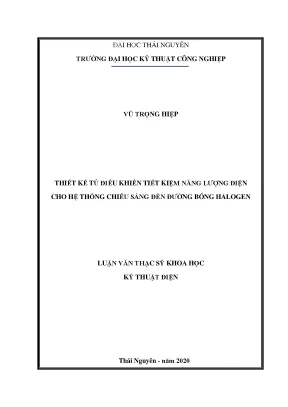 Luận văn thạc sĩ thiết kế tủ điều khiển tiết kiệm năng lượng điện cho hệ thống chiếu sáng đèn đường bóng halogen