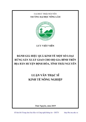 Luận văn thạc sĩ đánh giá hiệu quả kinh tế một số loại rừng sản xuất giao cho hộ gia đình trên địa bàn huyện định hóa tỉnh thái nguyên