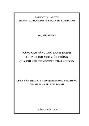 Luận văn thạc sĩ nâng cao năng lực cạnh tranh trong lĩnh vực viễn thông của chi nhánh viettel thái nguyên