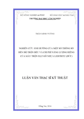 Luận văn thạc sĩ nghiên cứu ảnh hưởng của một số thông số đến độ trộn đều và chi phí năng lượng riêng của máy trộn hạt gỗ nhựa leistritz đức