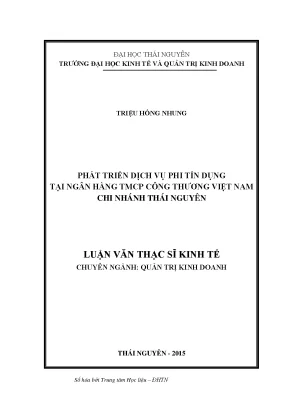 Luận văn thạc sĩ phát triển dịch vụ phi tín dụng tại ngân hàng thương mại cổ phần công thương việt nam chi nhánh thái nguyên