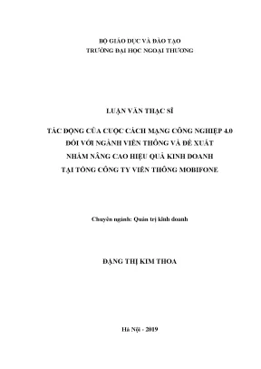 Luận văn thạc sĩ tác động của cuộc cách mạng công nghiệp 4 0 đối với ngành viễn thông và đề xuất nhằm nâng cao hiệu quả kinh doanh tại tổng công ty viễn thông mobifone
