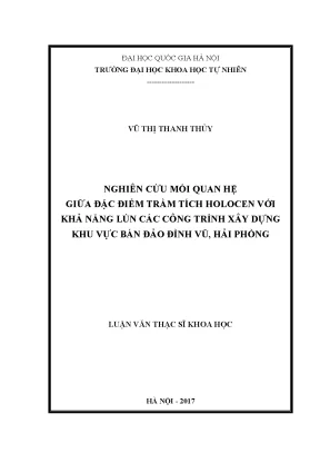 Luận văn thạc sĩ nghiên cứu mối quan hệ giữa đặc điểm trầm tích holocen với khả năng lún các công trình xây dựng khu vực bán đảo đình vũ hải phòng