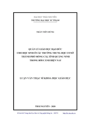 Luận văn thạc sĩ quản lý giáo dục đạo đức cho học sinh ở các trường trung học cơ sở thành phố móng cái tỉnh quảng ninh trong bối cảnh hiện nay