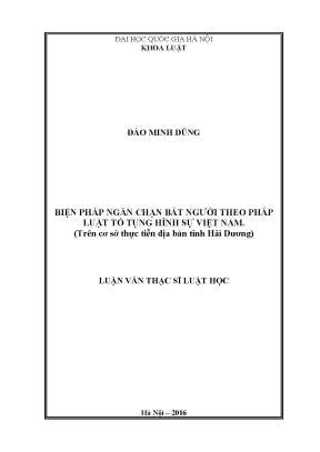 Luận văn thạc sĩ biện pháp ngăn chặn bắt người theo pháp luật tố tụng hình sự việt nam trên cơ sở thực tiễn địa bàn tỉnh hải dương