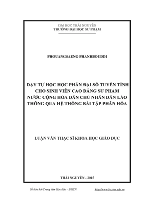 Luận văn thạc sĩ dạy tự học học phần đại số tuyến tính cho sinh viên cao đẳng sư phạm nước cộng hòa dân chủ nhân dân lào thông qua hệ thống bài tập phân hóa
