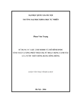 Luận văn thạc sĩ sử dụng tư liệu ảnh modis và mô hình dndc tính toán lượng phát thải ch4 từ hoạt động canh tác lúa nước trên đồng bằng sông hồng