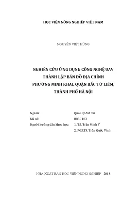 Luận văn thạc sĩ nghiên cứu ứng dụng công nghệ uav thành lập bản đồ địa chính phường minh khai quận bắc từ liêm thành phố hà nội