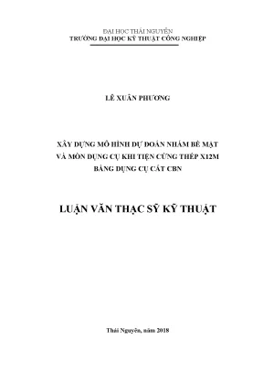 Luận văn thạc sĩ xây dựng mô hình dự đoán nhám bề mặt và mòn dụng cụ khi tiện cứng thép x12m bằng dụng cụ cắt cbn
