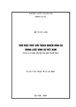 Luận văn thạc sĩ thời hiệu truy cứu trách nhiệm hình sự trong luật hình sự việt nam trên cơ sở thực tiễn địa bàn tỉnh thanh hóa