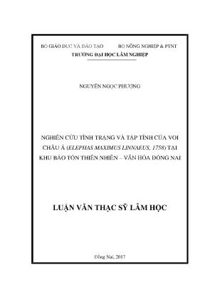 Luận văn thạc sĩ nghiên cứu tình trạng và tập tính của voi châu á elephas maximus linnaeus 1758 tại khu bảo tồn thiên nhiên văn hóa đồng nai