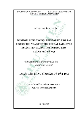 Luận văn thạc sĩ đánh giá công tác bồi thường hỗ trợ tái định cư khi nhà nước thu hồi đất tại một số dự án trên địa bàn huyện phúc thọ thành phố hà nội