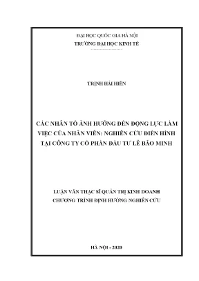 Luận văn thạc sĩ các nhân tố ảnh hưởng đến động lực làm việc của nhân viên nghiên cứu điển hình tại công ty cổ phần đầu tư lê bảo minh