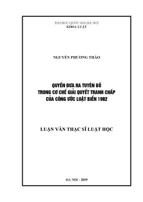 Luận văn thạc sĩ quyền đưa ra tuyên bố trong cơ chế giải quyết tranh chấp của công ước luật biển 1982