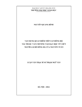 Luận văn thạc sĩ vận dụng quan điểm tiếp cận đồng bộ tác phẩm văn chương vào dạy học tùy bút người lái đò sông đà của nguyễn tuân