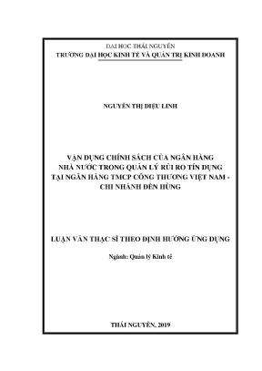 Luận văn thạc sĩ vận dụng chính sách của ngân hàng nhà nước trong quản lý rủi ro tín dụng tại ngân hàng tmcp công thương việt nam chi nhánh đền hùng