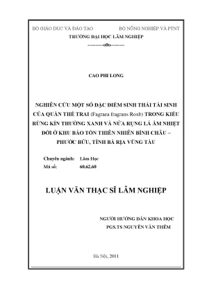 Luận văn thạc sĩ nghiên cứu một số đặc điểm sinh thái tái sinh của quần thể trai fagraea fragrans roxb trong kiểu rừng kín thường xanh và nửa rụng lá ẩm nhiệt đới ở khu bảo tồn thiên nhiên bình châu