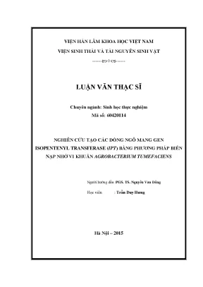 Luận văn thạc sĩ nghiên cứu tạo các dòng ngô mang gen isopentenyl transferase ipt bằng phương pháp biến nạp nhờ vi khuẩn agrobacterium tumefaciens