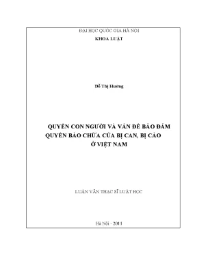 Luận văn thạc sĩ quyền con người và vấn đề bảo đảm quyền bào chữa của bị can bị cáo ở việt nam luận văn ths luật 60 38 01