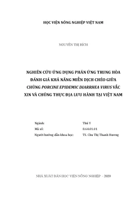 Luận văn thạc sĩ nghiên cứu ứng dụng phản ứng trung hòa đánh giá khả năng miễn dịch chéo giữa chủng porcine epidemic diarrhea virus vắc xin và chủng thực địa lưu hành tại việt nam