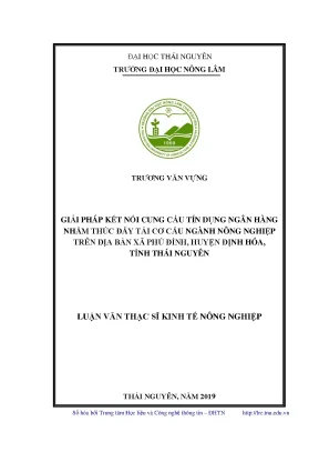 Luận văn thạc sĩ giải pháp kết nối cung cầu tín dụng ngân hàng nhằm thúc đẩy tái cơ cấu ngành nông nghiệp trên địa bàn xã phú đình huyện định hóa tỉnh thái nguyên