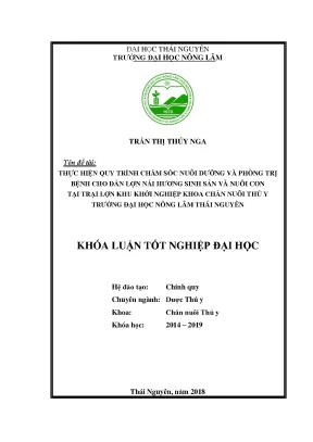 Luận văn thạc sĩ thực hiện quy trình chăm sóc nuôi dưỡng và phòng trị bệnh cho đàn lợn nái hương sinh sản và nuôi con tại trại lợn khu khởi nghiệp khoa chăn nuôi thú y