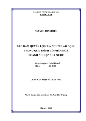 Luận văn thạc sĩ bảo đảm quyền lợi của người lao động trong quá trình cổ phần hóa doanh nghiệp nhà nước