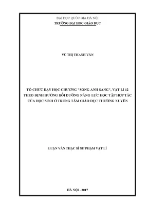 Luận văn thạc sĩ tổ chức dạy học chương sóng ánh sáng vật lí 12 theo định hướng bồi dưỡng năng lực học tập hợp tác của học sinh ở trung tâm giáo dục thường xuyên