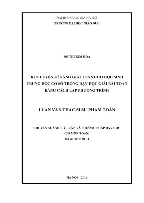 Luận văn thạc sĩ rèn luyện kĩ năng giải toán cho học sinh trung học cơ sở trong dạy toán giải bài toán bằng cách lập phương trình luận văn ths lý luận và phương pháp dạy học bộ môn toán học