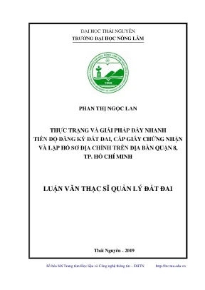 Luận văn thạc sĩ thực trạng và giải pháp đẩy nhanh tiến độ đăng ký đất đai cấp giấy chứng nhận và lập hồ sơ địa chính trên địa bàn quận 8 thành phố hồ chí minh