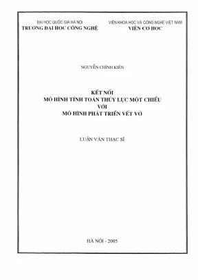 Luận văn thạc sĩ kết nối mô hình tính toán thuỷ lực một chiều với mô hình phát triển vết vỡ luận văn ths cơ học 60 44 22