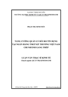 Luận văn thạc sĩ tăng cường quản lý rủi ro tín dụng tại ngân hàng thương mại cổ phần kỹ thương việt nam chi nhánh gang thép