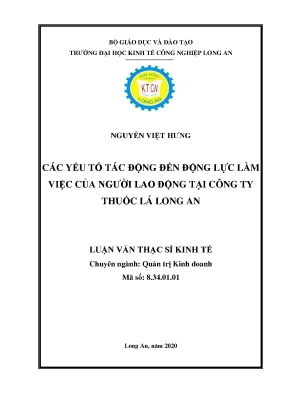 Luận văn thạc sĩ các yếu tố ảnh hưởng đến động lực làm việc của người lao động tại công ty thuốc lá long an