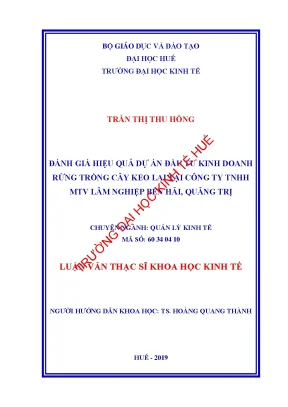 Luận văn thạc sĩ đánh giá hiệu quả dự án đầu tư kinh doanh rừng trồng cây keo lai tại công ty tnhh mtv lâm nghiệp bến hải quảng trị min