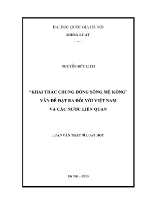 Luận văn thạc sĩ khai thác chung dòng sông mê kông vấn đề đặt ra đối với việt nam và các nước liên quan