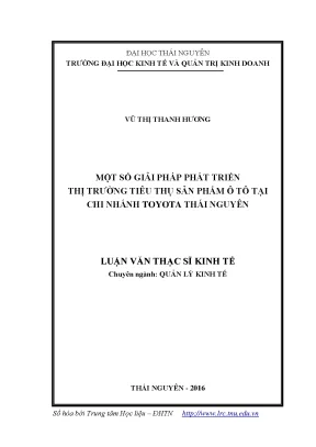 Luận văn thạc sĩ một số giải pháp phát triển thị trường tiêu thụ sản phẩm ô tô tại chi nhánh toyota thái nguyên