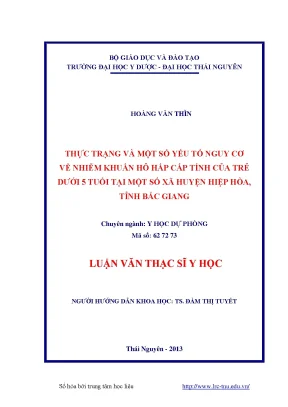 Luận văn thạc sĩ thực trạng và một số yếu tố nguy cơ về nhiễm khuẩn hô hấp cấp tính của trẻ em dưới 5 tuổi tại một số xã huyện hiệp hòa tỉnh bắc giang