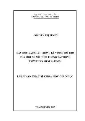 Luận văn thạc sĩ dạy học xác suất thống kê với sự hỗ trợ của một số mô hình tương tác động trên phần mềm fathom