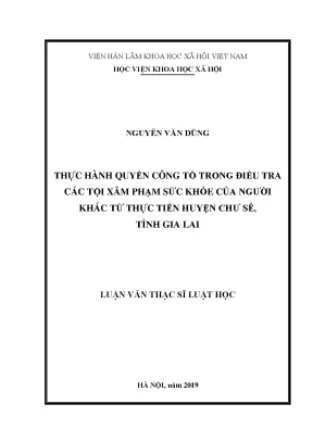 Luận văn thạc sĩ thực hành quyền công tố trong điều tra các tội xâm phạm sức khỏe của người khác từ thực tiễn huyện chư sê tỉnh gia lai