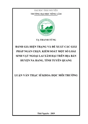 Luận văn thạc sĩ đánh giá hiện trạng và đề xuất các giải pháp ngăn chặn kiểm soát một số loài sinh vật ngoại lai xâm hại trên địa bàn huyện na hang tỉnh tuyên quang