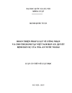 Luận văn thạc sĩ hoàn thiện pháp luật về công nhận và cho thi hành tại việt nam bản án quyết định dân sự của tòa án nước ngoài
