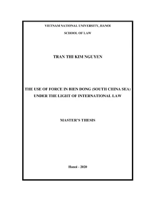 Luận văn thạc sĩ the use of force in bien dong south china sea under the light of international law việc sử dụng vũ lực trên biển đông dưới góc độ luật quốc tế