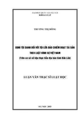 Luận văn thạc sĩ định tội danh đối với tội lừa đảo chiếm đoạt tài sản theo luật hình sự việt nam trên cơ sở số liệu thực tiễn địa bàn tỉnh đắk lắk