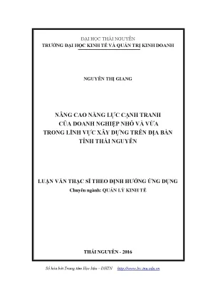 Luận văn thạc sĩ nâng cao năng lực cạnh tranh của doanh nghiệp nhỏ và vừa trong lĩnh vực xây dựng trên địa bàn tỉnh thái nguyên