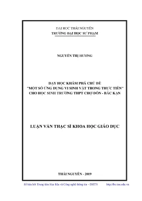Luận văn thạc sĩ dạy học khám phá chủ đề một số ứng dụng vi sinh vật trong thực tiễn cho học sinh trường thpt chợ đồn bắc kạn