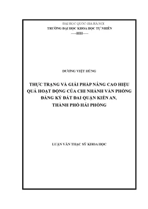 Luận văn thạc sĩ thực trạng và giải pháp nâng cao hiệu quả hoạt động của chi nhánh văn phòng đăng ký đất đai quận kiến an thành phố hải phòng