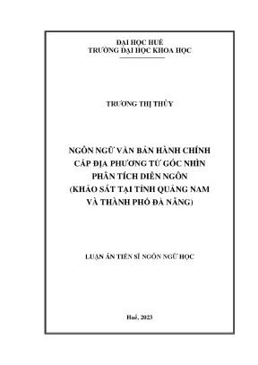 Luận án tiến sĩ ngôn ngữ văn bản hành chính cấp địa phương từ góc nhìn phân tích diễn ngôn khảo sát tại tỉnh quảng nam và thành phố đà nẵng