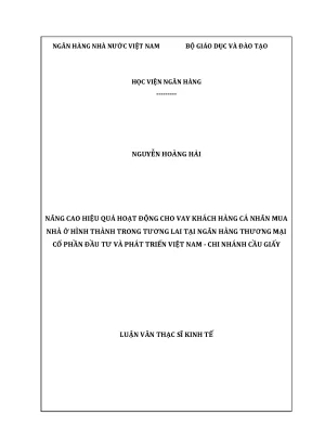 Nâng cao hiệu quả hoạt động cho vay khách hàng cá nhân mua nhà ở hình thành trong tương lai tại ngân hàng thương mại cổ phần đầu tư và phát triển việt nam chi nhánh cầu giấy1